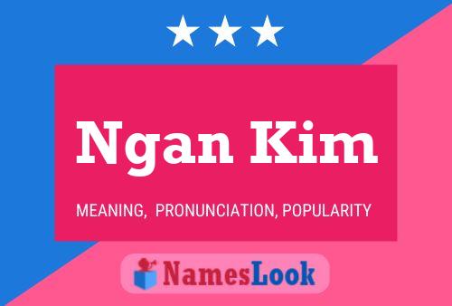 Ngan Kim Name Poster