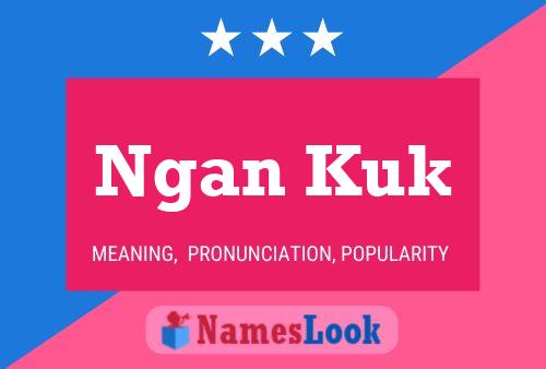 Ngan Kuk Name Poster