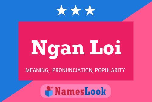 Ngan Loi Name Poster