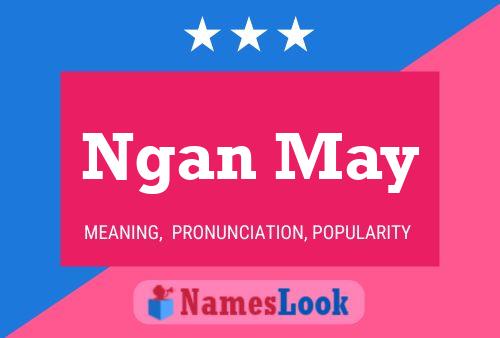 Ngan May Name Poster