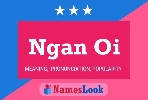 Ngan Oi Name Poster