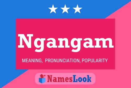 Ngangam Name Poster