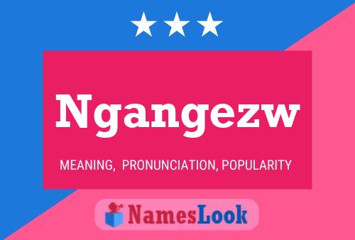 Ngangezw Name Poster