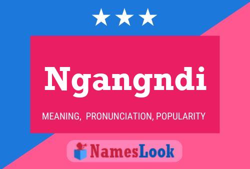 Ngangndi Name Poster