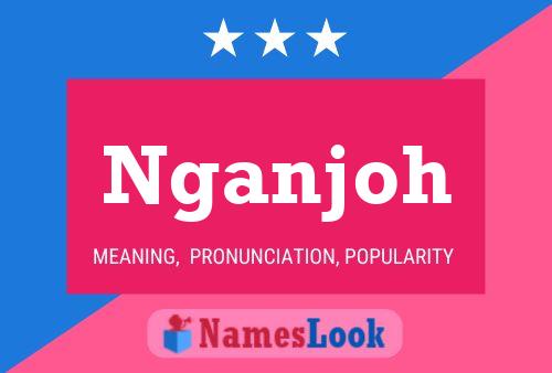 Nganjoh Name Poster