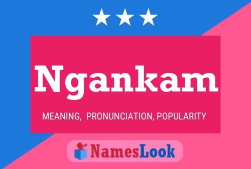 Ngankam Name Poster