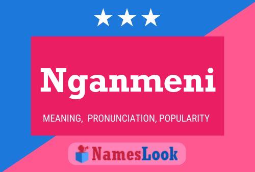 Nganmeni Name Poster