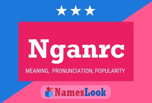 Nganrc Name Poster