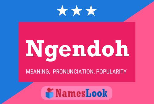 Ngendoh Name Poster