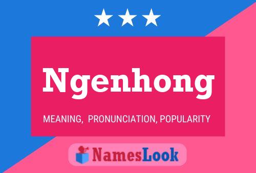 Ngenhong Name Poster