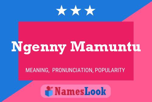 Ngenny Mamuntu Name Poster