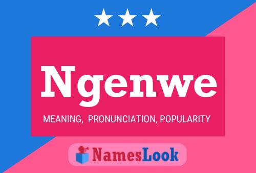 Ngenwe Name Poster