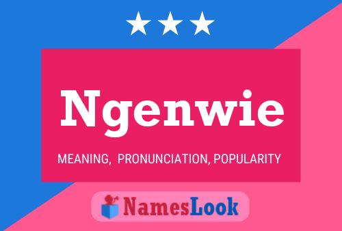 Ngenwie Name Poster