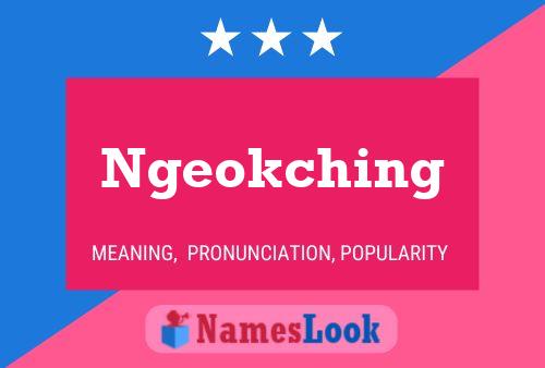 Ngeokching Name Poster