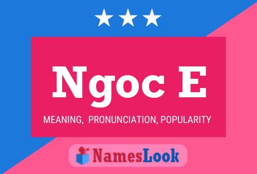 Ngoc E Name Poster