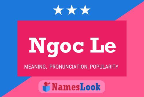 Ngoc Le Name Poster