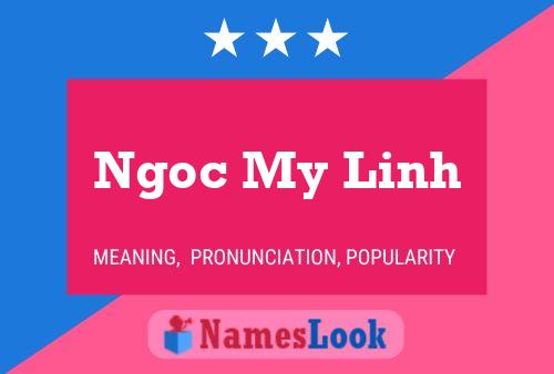 Ngoc My Linh Name Poster