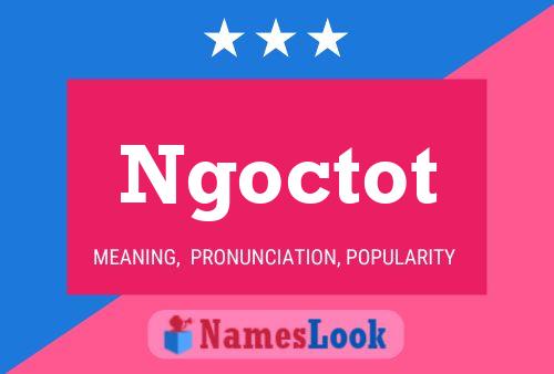 Ngoctot Name Poster