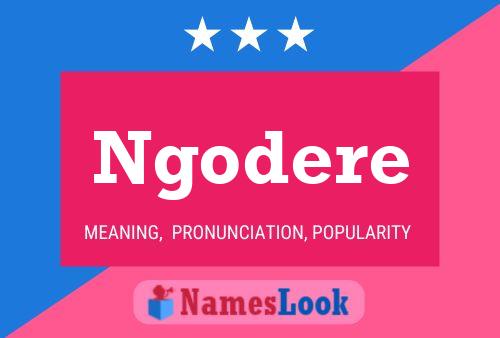 Ngodere Name Poster