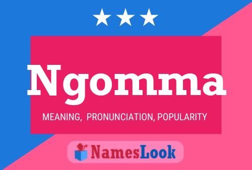 Ngomma Name Poster