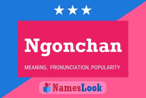 Ngonchan Name Poster