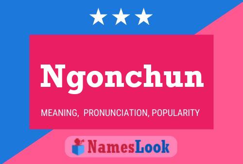 Ngonchun Name Poster