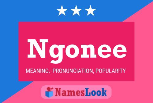 Ngonee Name Poster