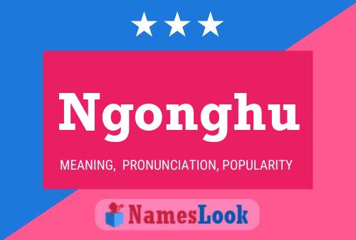 Ngonghu Name Poster