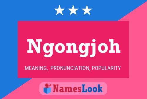 Ngongjoh Name Poster