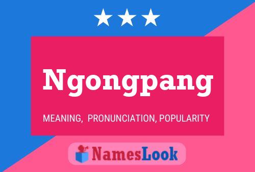 Ngongpang Name Poster