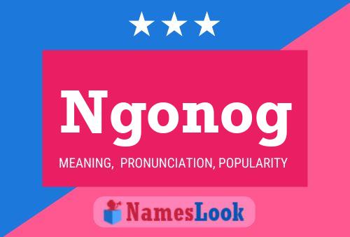 Ngonog Name Poster