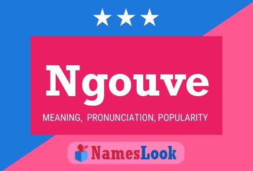 Ngouve Name Poster