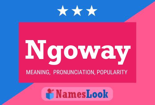 Ngoway Name Poster