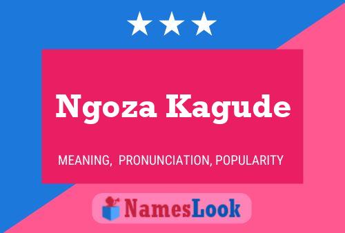 Ngoza Kagude Name Poster