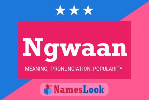 Ngwaan Name Poster