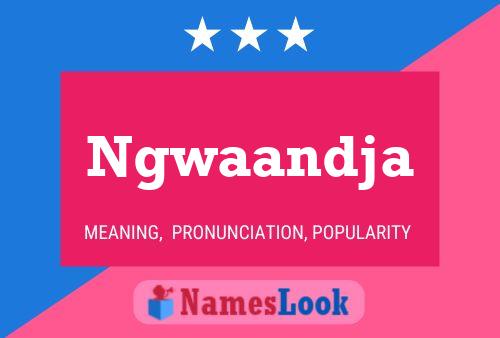 Ngwaandja Name Poster