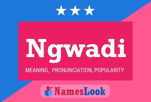 Ngwadi Name Poster