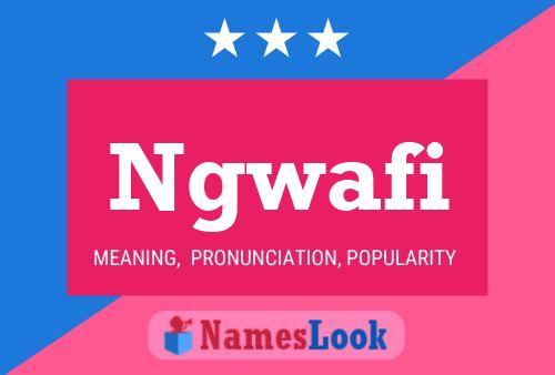 Ngwafi Name Poster