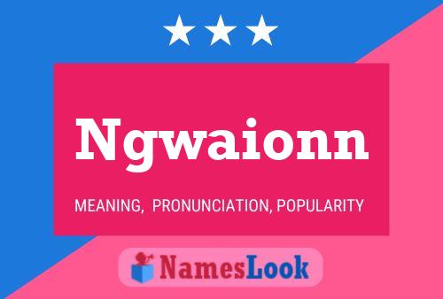 Ngwaionn Name Poster