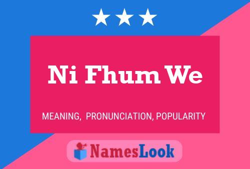 Ni Fhum We Name Poster