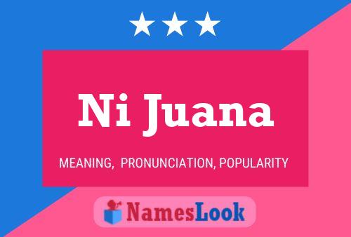 Ni Juana Name Poster