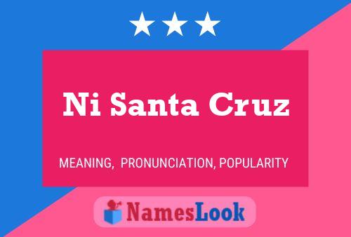 Ni Santa Cruz Name Poster