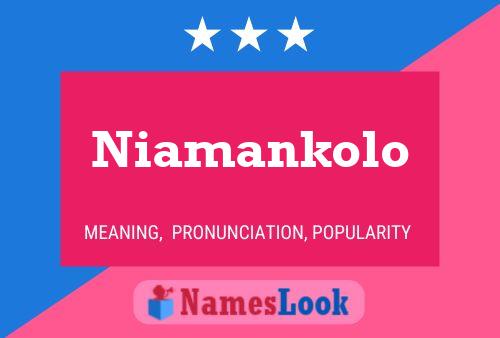 Niamankolo Name Poster