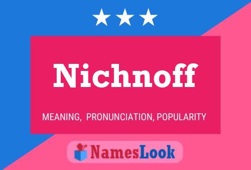 Nichnoff Name Poster