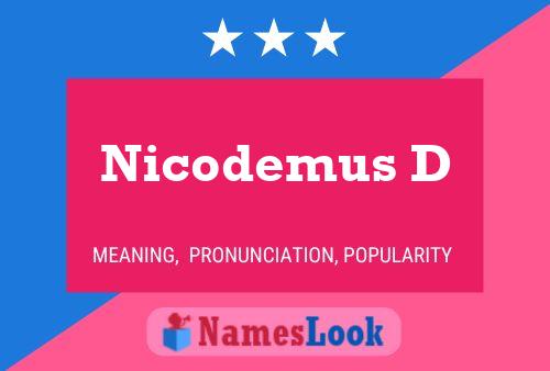 Nicodemus D Name Poster