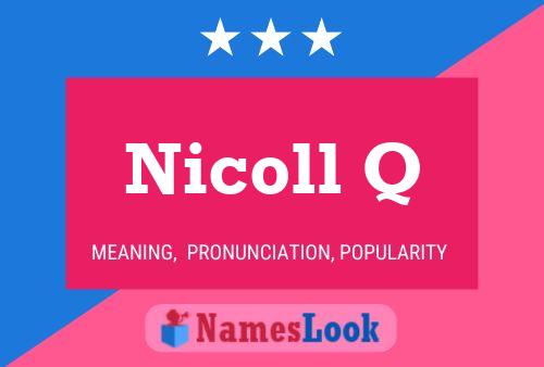 Nicoll Q Name Poster