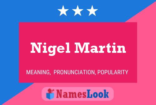 Nigel Martin Name Poster