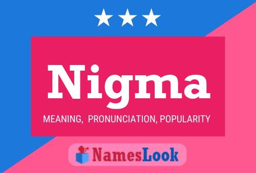 Nigma Name Poster