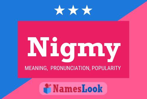 Nigmy Name Poster