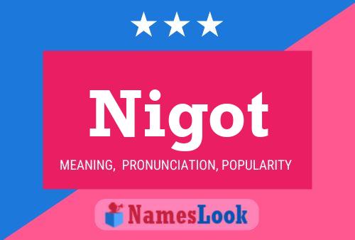 Nigot Name Poster